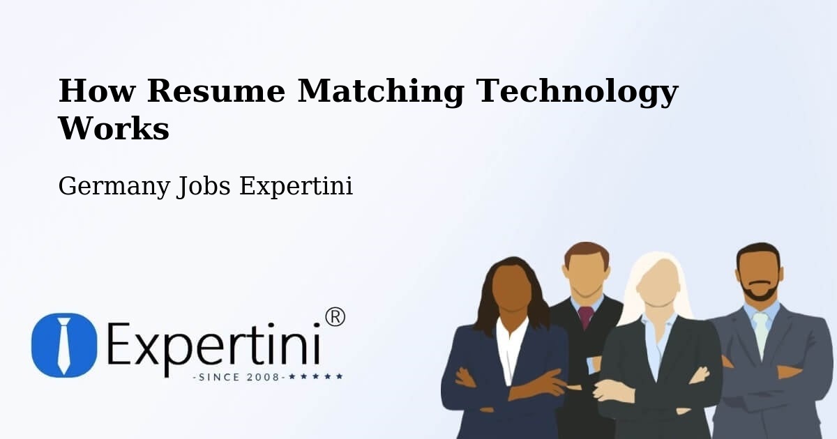 How Resume Matching Technology Works - Germany Jobs Expertini